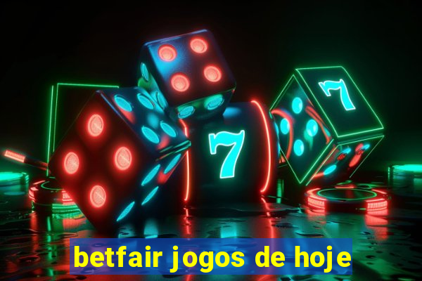 betfair jogos de hoje