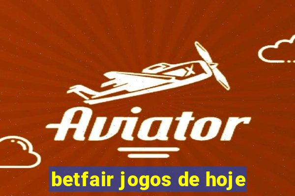 betfair jogos de hoje