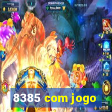 8385 com jogo