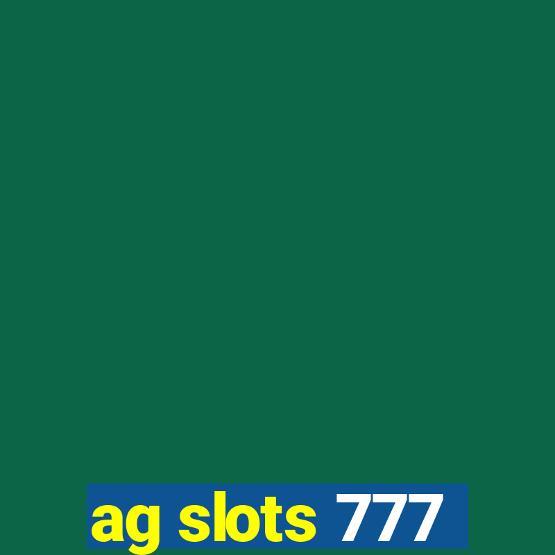 ag slots 777