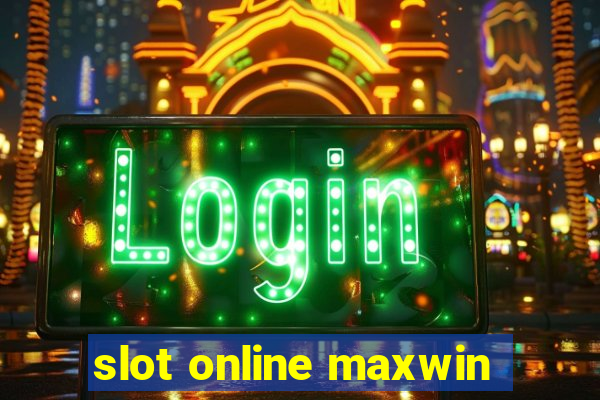 slot online maxwin