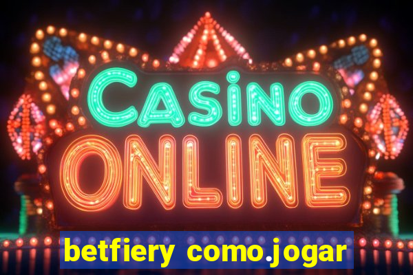 betfiery como.jogar