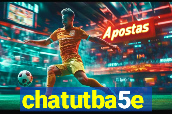 chatutba5e