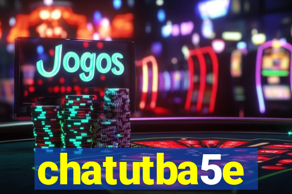 chatutba5e