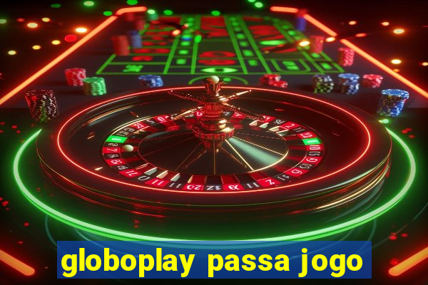 globoplay passa jogo