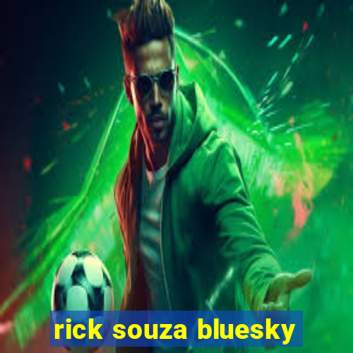 rick souza bluesky