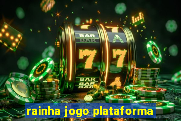 rainha jogo plataforma