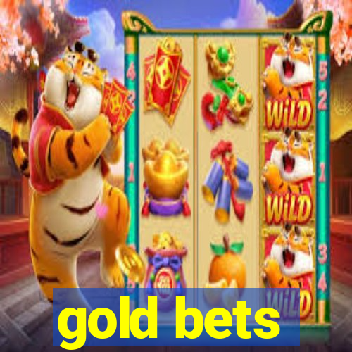 gold bets