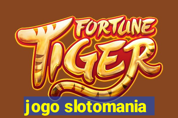 jogo slotomania