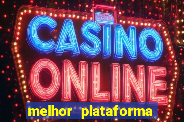 melhor plataforma de jogos para ganhar dinheiro