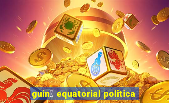 guin茅 equatorial politica