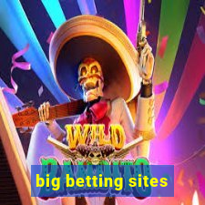 big betting sites