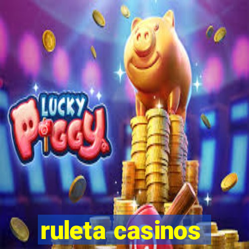 ruleta casinos