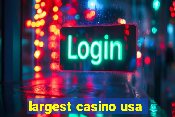 largest casino usa