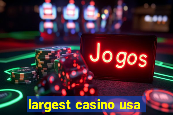 largest casino usa