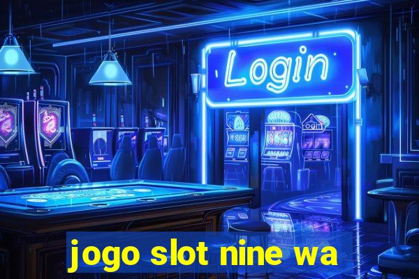 jogo slot nine wa