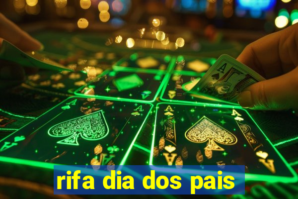 rifa dia dos pais