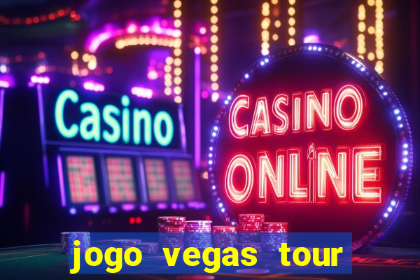 jogo vegas tour paga mesmo