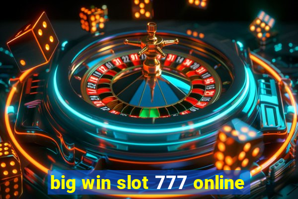 big win slot 777 online