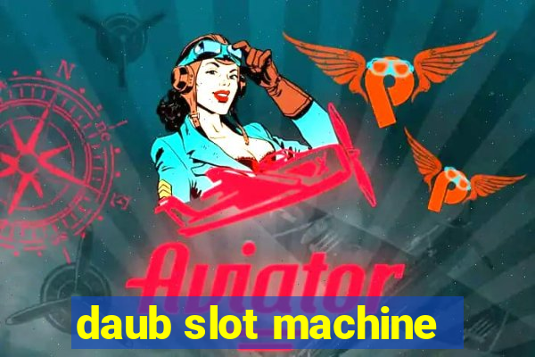 daub slot machine