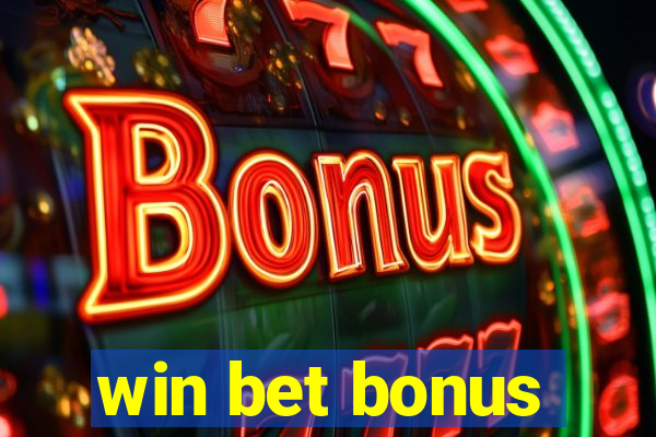 win bet bonus