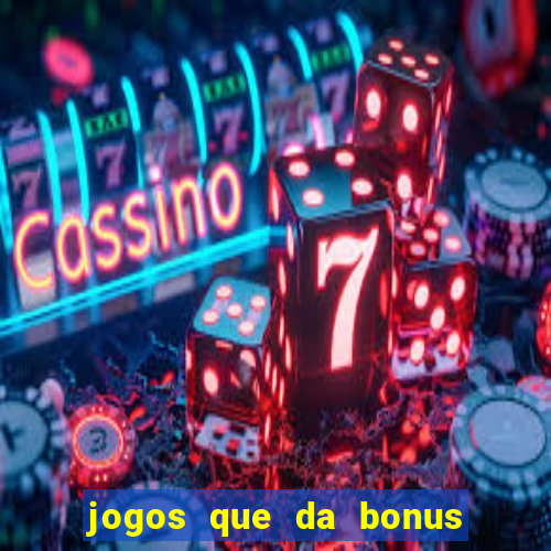 jogos que da bonus sem depósito