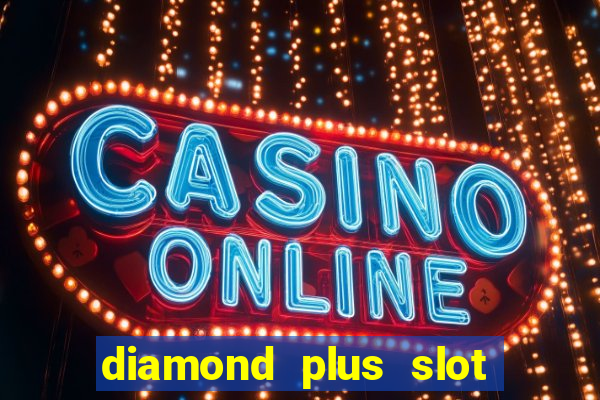 diamond plus slot free play