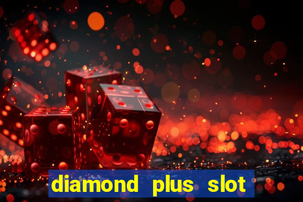 diamond plus slot free play