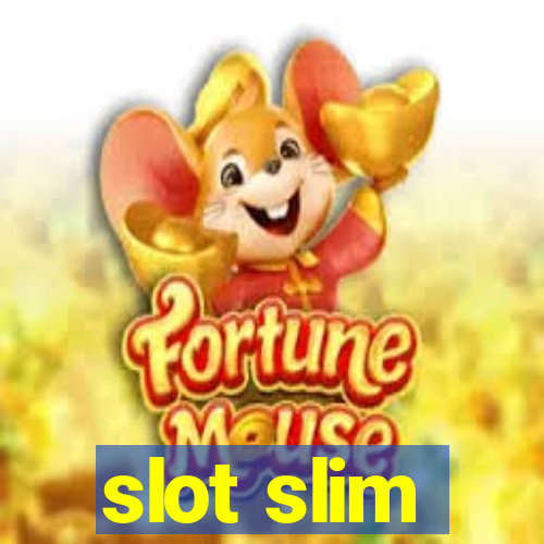 slot slim