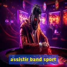 assistir band sport