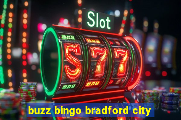 buzz bingo bradford city