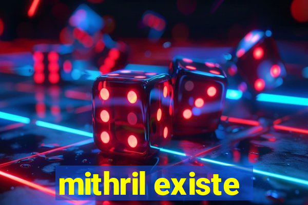 mithril existe