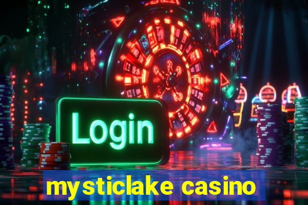 mysticlake casino