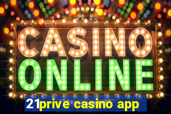 21prive casino app