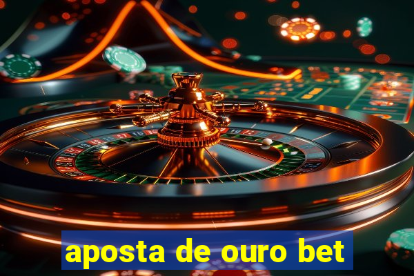 aposta de ouro bet