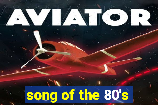 song of the 80's