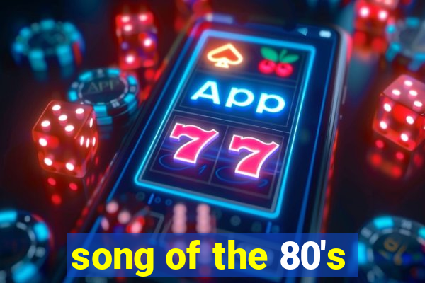 song of the 80's