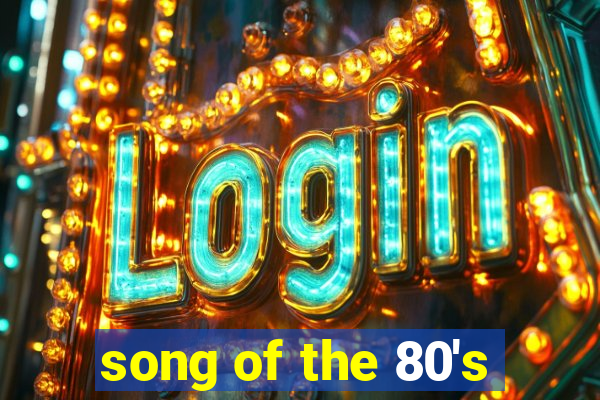 song of the 80's