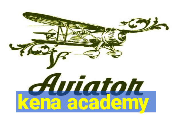 kena academy