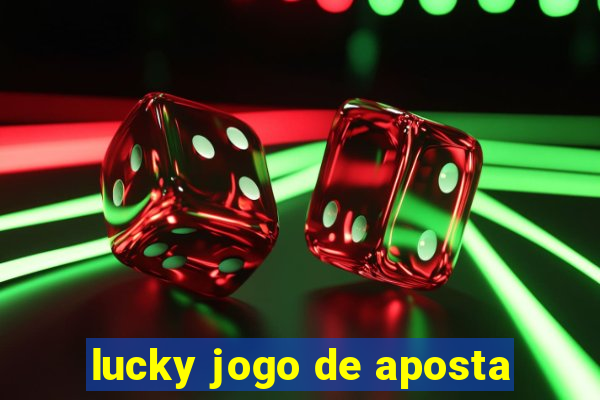 lucky jogo de aposta