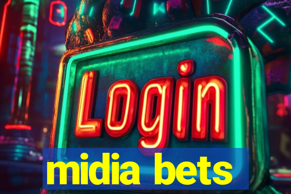 midia bets