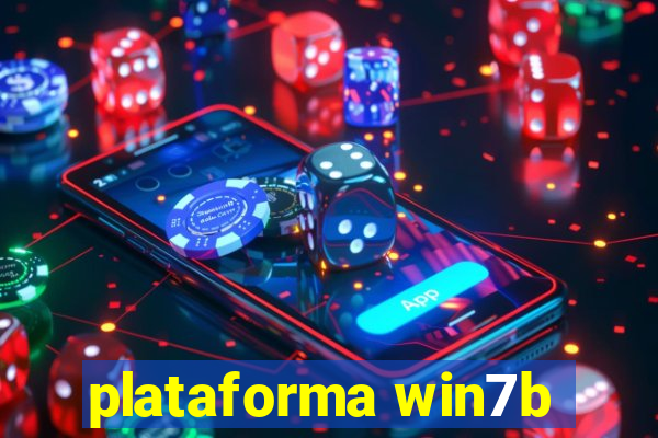 plataforma win7b