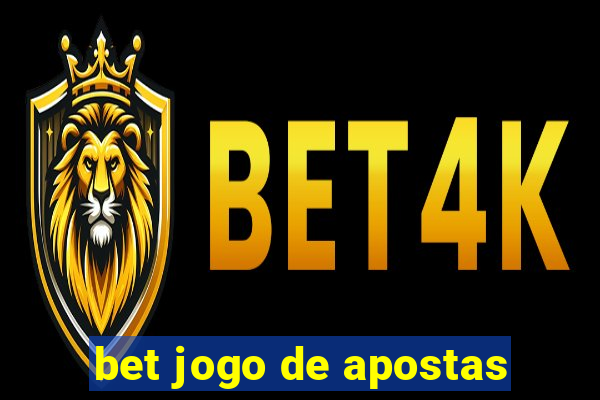 bet jogo de apostas