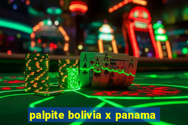 palpite bolivia x panama