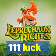 111 luck