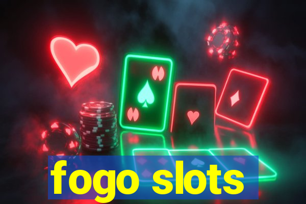 fogo slots