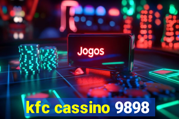 kfc cassino 9898