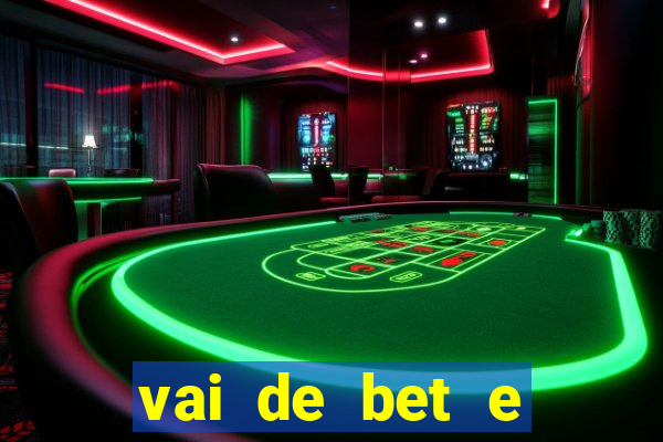 vai de bet e esporte da sorte