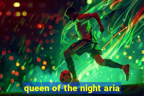 queen of the night aria