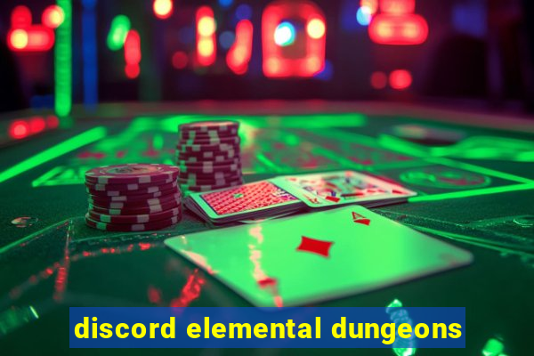 discord elemental dungeons